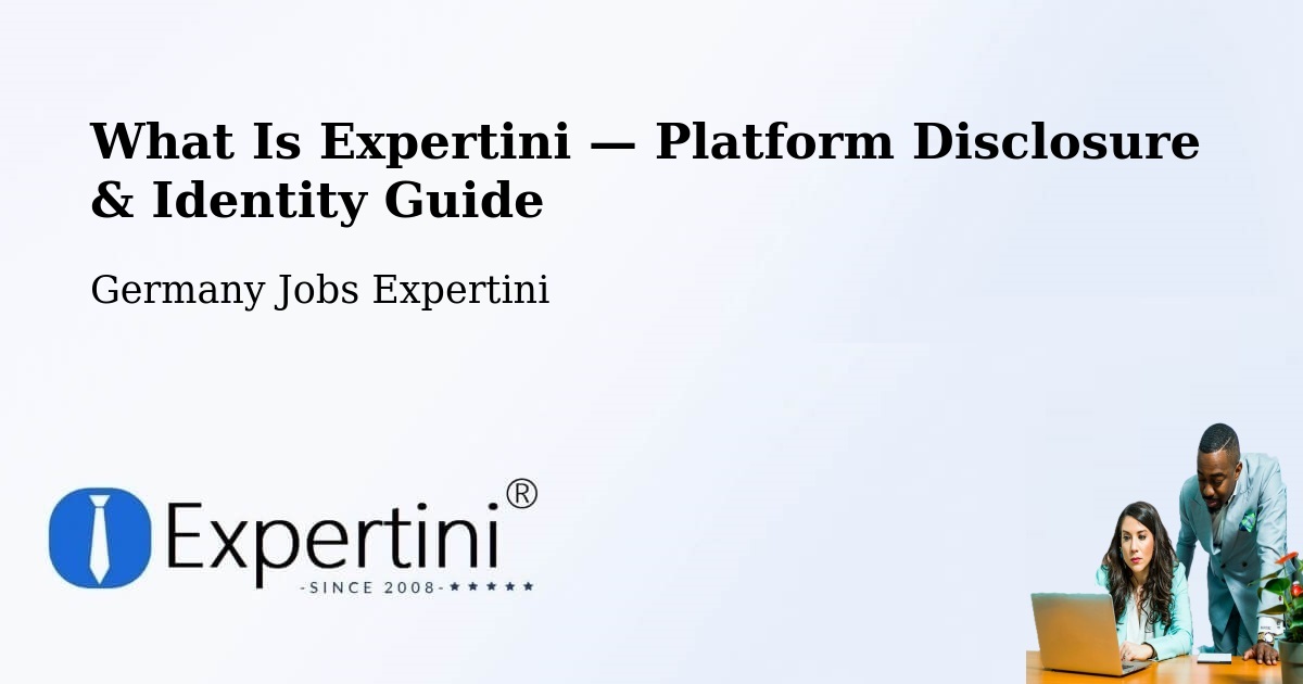 What Is Expertini — Platform Disclosure & Identity Guide – Hürth